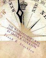 The Watchmaker's wife and other stories (1893) by Frank R. Stockton