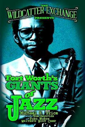 The Wildcatter Exchange Presents Fort Worth's Giants of Jazz