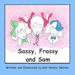 Sassy, Frassy and Sam