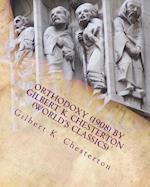 Orthodoxy (1908) by Gilbert K. Chesterton (World's Classics)