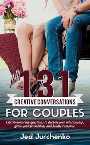 131 Creative Conversations For Couples