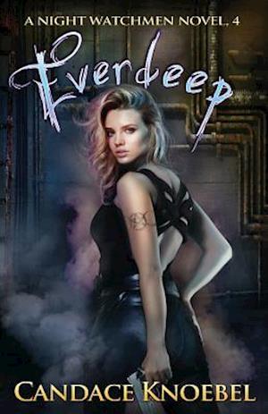 Everdeep (Night Watchmen, #4)