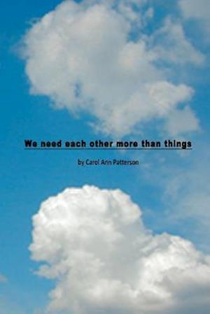 We Need Each Other More Than Things
