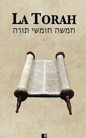 La Torah (Les Cinq Premiers Livres de La Bible Hebraique)