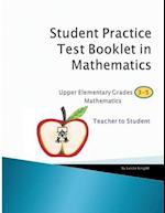 Student Practice Test Booklet in Mathematics - Grades 3-5 - Teacher to Student