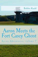 Aaron Meets the Fort Casey Ghost: Aaron adventures book 7 