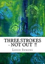 Three Strokes, Not Out !!