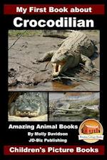 My First Book about Crocodilian - Amazing Animal Books - Children's Picture Books