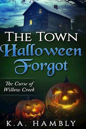 The Town Halloween Forgot, The Curse of Willow Creek