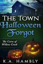 The Town Halloween Forgot, The Curse of Willow Creek