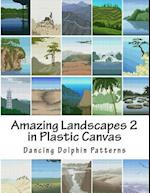 Amazing Landscapes 2: in Plastic Canvas 