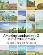 Amazing Landscapes 3: in Plastic Canvas 