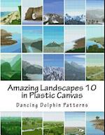 Amazing Landscapes 10: in Plastic Canvas 