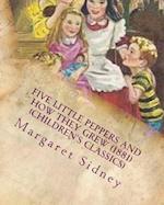 Five little Peppers and how they grew (1881) (Children's Classics)