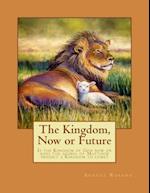 The Kingdom, Now or Future