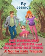 The Marvelous Story of Jessica and the Stupid Bad Thing