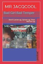 Bad Girl Bad Temper