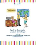 Das Erste Touristische Lesebuch für Anfänger: Stufe A1 zweisprachig mit englisch-deutscher Übersetzung 