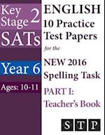 Ks2 Sats English 10 Practice Test Papers for the New 2016 Spelling Task - Part I