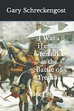 I Was a Hessian Grenadier at the Battle of Trenton