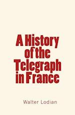 A History of the Telegraph in France