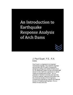 An Introduction to Earthquake Response Analysis of Arch Dams