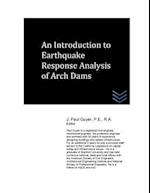 An Introduction to Earthquake Response Analysis of Arch Dams