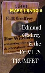 Edmund Godfrey & the Devil's Trumpet.