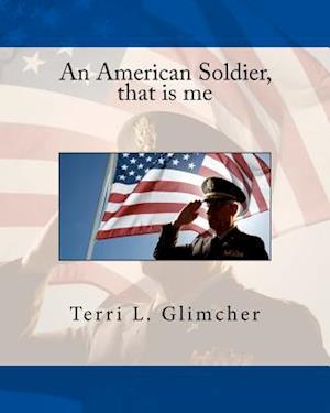 An American Soldier, That Is Me