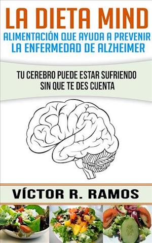 La dieta MIND, alimentacion que ayuda a prevenir la enfermedad de Alzheimer