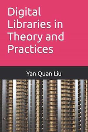 Digital Libraries in Theory and Practices