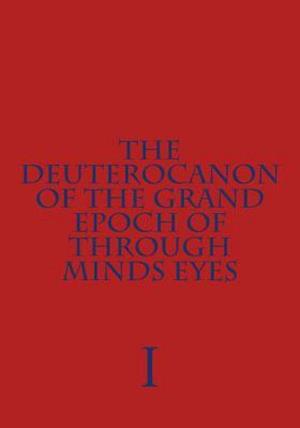 The Deuterocanon of the Grand Epoch of Through Minds Eyes