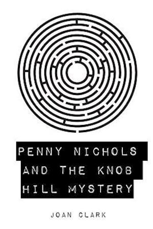 Penny Nichols and the Knob Hill Mystery