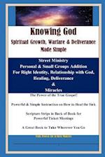 Knowing God - Spiritual Growth, Warfare & Deliverance Made Simple