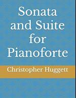 Sonata and Suite for Pianoforte