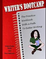 Writer's Bootcamp - A Practice Workbook with a Path to Better Writing