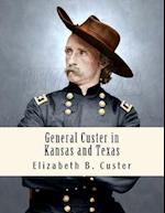 General Custer in Kansas and Texas