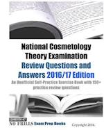 National Cosmetology Theory Examination Review Questions and Answers 2016/17 Edition