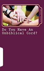 Do You Have an Unbiblical Cord?