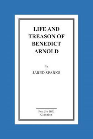 Life and Treason of Benedict Arnold