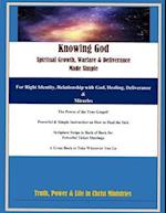 Knowing God, Spiritual Growth, Warfare & Deliverance - Made Simple