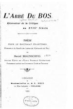 L'Abbé Du Bos, Rénovateur de la Critique Au Xviiie Siècle