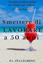 Smettere Di Lavorare a 50 Anni