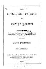 The English Poems of George Herbert, Together with His Collection of Proverbs Entitled Jacula