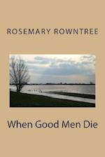 When Good Men Die