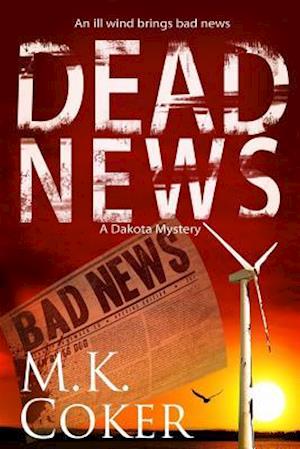 Dead News: A Dakota Mystery