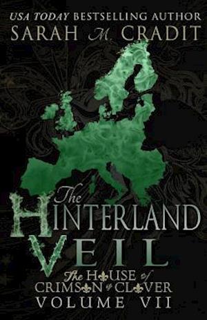 The Hinterland Veil: The House of Crimson & Clover Volume IX