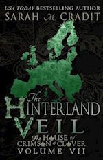 The Hinterland Veil: The House of Crimson & Clover Volume IX 