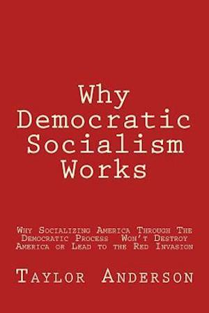 Why Democratic Socialism Works