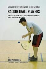 Advanced Nutrition for Recreational Racquetball Players